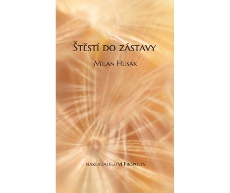 Básnická sbírka Štěstí do zástavy